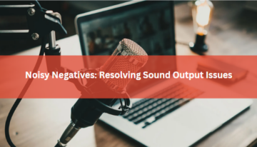 Noisy Negatives: Resolving Sound Output Issues